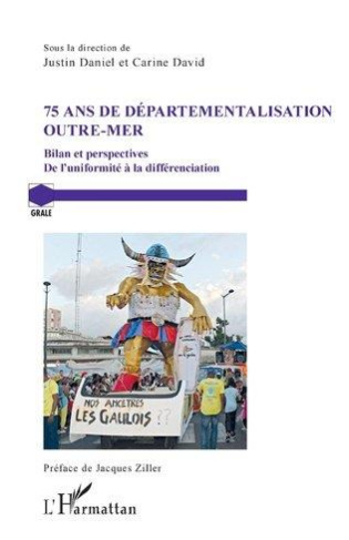 75 ans de départementalisation outre-mer. Bilan et perspectives - De l'uniformité à la différenciati