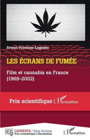 Les écrans de fumée. Film et cannabis en France (1969-2002)