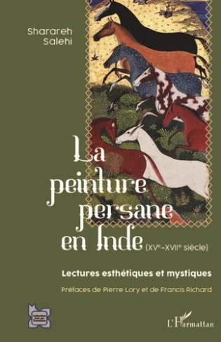 La peinture persane en Inde (XVe-XVIIe siècle). Lectures esthétiques et mystiques