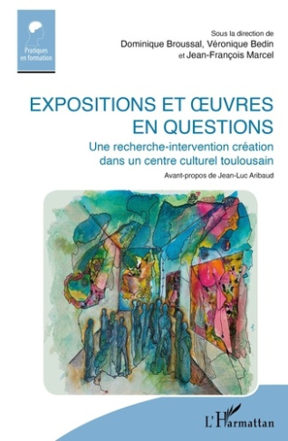 Expositions et ?oeuvres en questions. Une recherche-intervention création dans un centre culturel to
