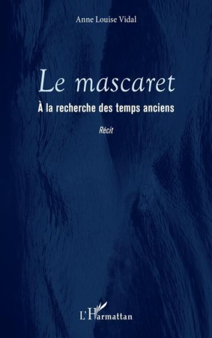 Le mascaret. A la recherche des temps anciens