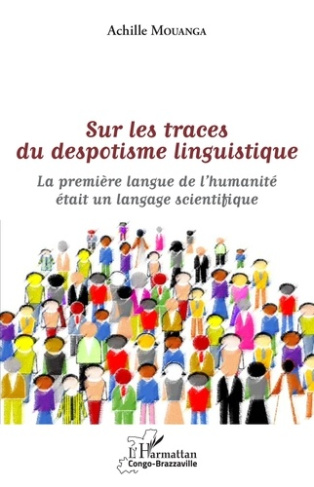 Sur les traces du despotisme linguistique. La première langue de l'humanité était un langage scienti