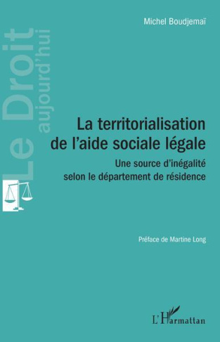 La territorialisation de l'aide sociale légale. Une source d'inégalité selon le département de résid