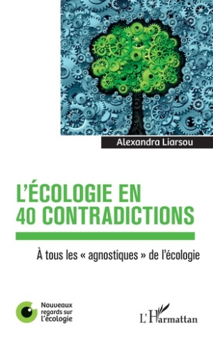 L'écologie en 40 contradictions. A tous les "agnostiques" de l'écologie