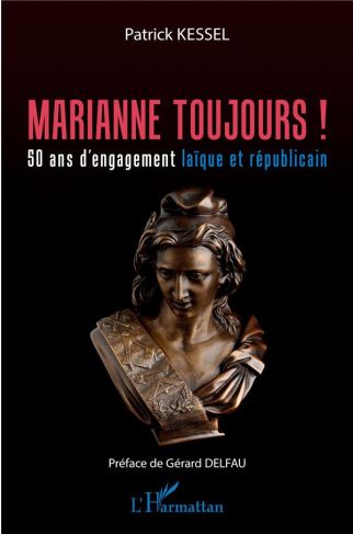 Marianne toujours ! 50 ans d'engagement laïque et républicain