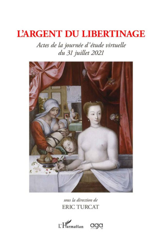 L'argent du libertinage. Actes de la journée d'étude virtuelle du 31 juillet 2021