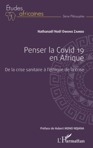 Penser la Covid 19 en Afrique. De la crise sanitaire à l'éthique de la crise