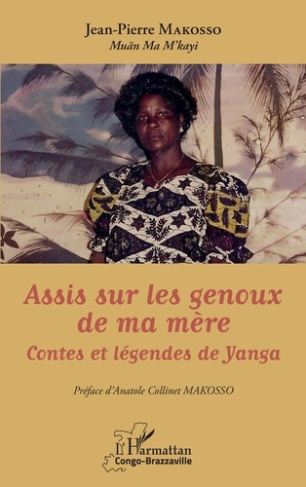 Assis sur les genoux de ma mère. Contes et légendes de Yanga
