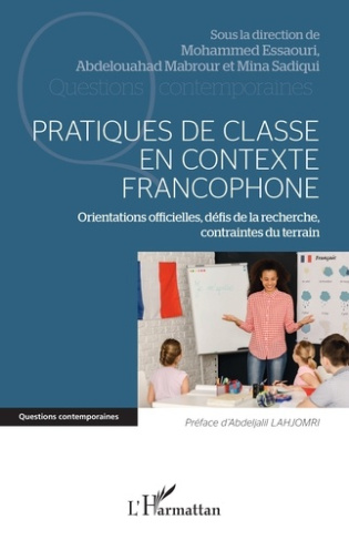 Pratiques de classe en contexte francophone. Orientations officielles, défis de la recherche, contra
