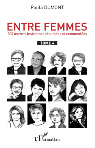Entre femmes. Tome 4, 200 oeuvres lesbiennes résumées et commentées
