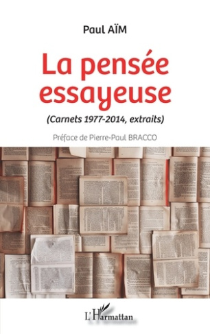La pensée essayeuse. Carnets 1977-2014, extraits