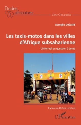 Les taxis-motos dans les villes d'Afrique subsaharienne. L'informel en question à Lomé