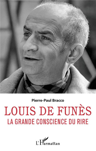 Louis de Funès. La grande conscience du rire