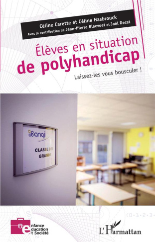 Elèves en situation de polyhandicap. Laissez-les vous bousculer !