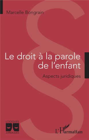 Le droit à la parole de l'enfant. Aspects juridiques