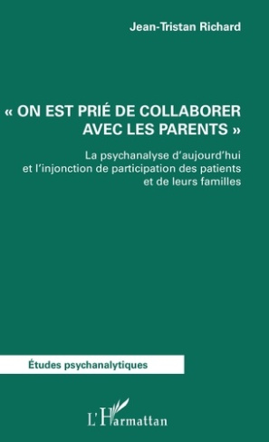 On est prié de collaborer avec les parents. La psychanalyse d'aujourd'hui et l'injonction de parti