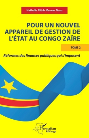 Pour un nouvel appareil de gestion de l'Etat au Congo Zaïre. Tome 2, Réformes des finances publiques