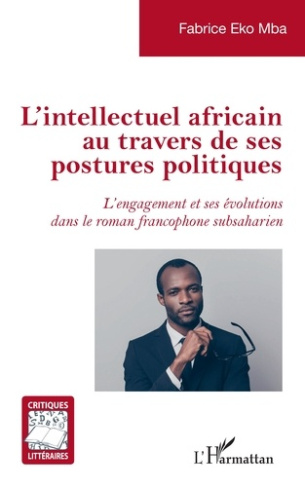 L'intellectuel africain au travers de ses postures politiques. L'engagement et ses évolutions da