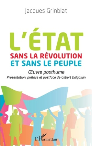 L'Etat sans la Révolution et sans le peuple. Oeuvre posthume
