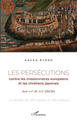 Les persécutions contre les missionnaires européens et les chrétiens japonais aux XVIe et XVIIe sièc