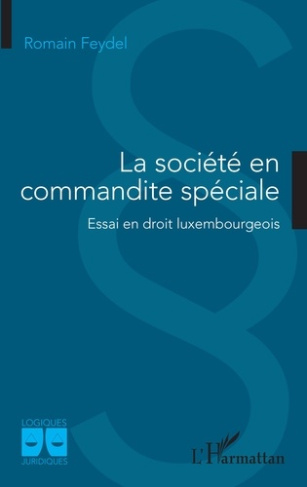 La société en commandite spéciale. Essai en droit luxembourgeois