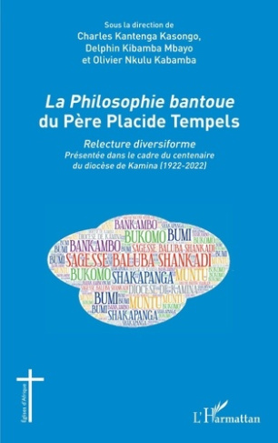 La Philosophie bantoue du Père Placide Tempels. Relecture diversiforme - Présentée dans le cadre du