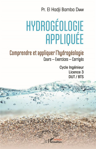 Hydrogéologie appliquée. Comprendre et appliquer l'hydrogéologie - Cours, Exercices , Corrigés - Cyc