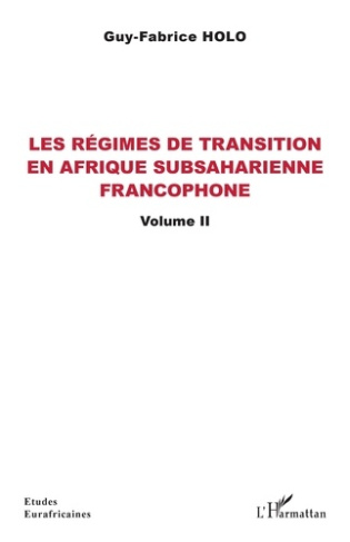 Les régimes de transition en Afrique subsaharienne francophone. Volume 2