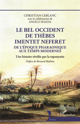 Le bel occident de Thèbes Imentet Neferet. De l'époque pharaonique aux temps modernes - Une histoire
