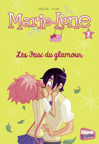 Marie-Lune Tome 3 : Les jeux du glamour