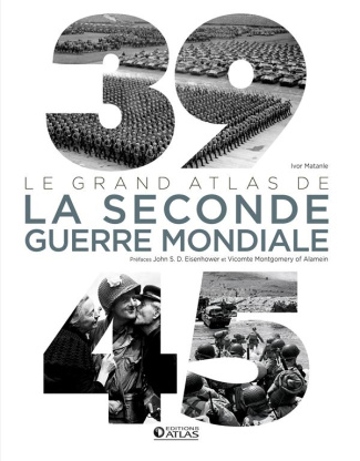 39-45, le grand atlas de la Seconde Guerre mondiale
