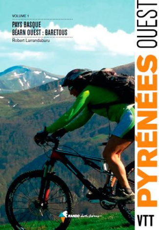 VTT Pyrénées ouest. Tome 1, Pays basque, Béarn ouest