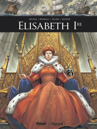 Ils ont fait l'Histoire : Elisabeth Ire