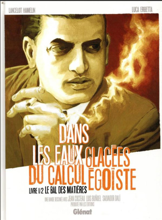 Dans les eaux glacées du calcul égoïste Tome 1 : Le bal des matières