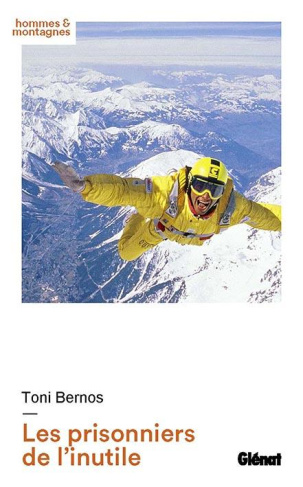 Les prisonniers de l'inutile. Chamonix années 80