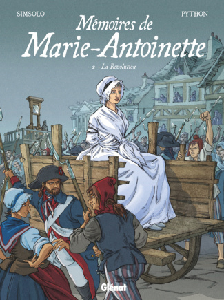 Mémoires de Marie-Antoinette Tome 2 : La Révolution