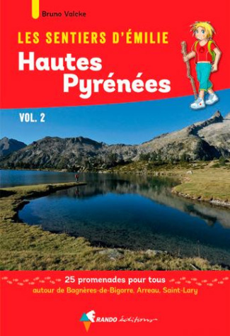 Les sentiers d'Emilie dans les Hautes-Pyrénées. Volume 2, 25 promenades pour tous autour de Bagnères