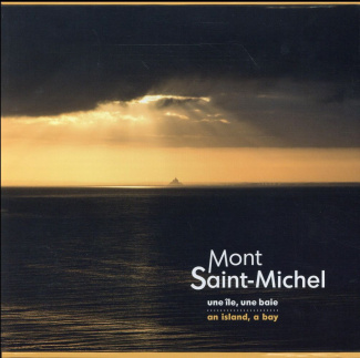 Mont Saint-Michel une île, une baie. 1 livre + 20 photos, Edition bilingue français-anglais