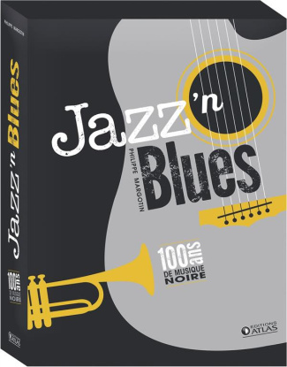 Jazz'n Blues. 100 ans de musique noire
