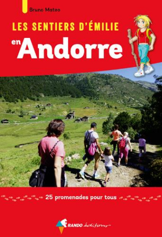 Les sentiers d'Emilie en Andorre. 25 promenades pour tous