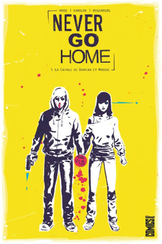 Never go home Tome 1 : La cavale de Duncan et Maddie