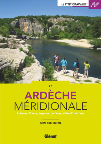 En Ardèche méridionale. Aubenas, Ruoms, Joyeuse, Les Vans, Vallon-Pont-d'Arc