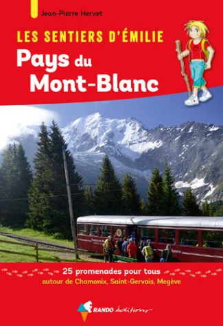 Les sentiers d'Emilie au pays du Mont-Blanc. 25 promenades pour tous