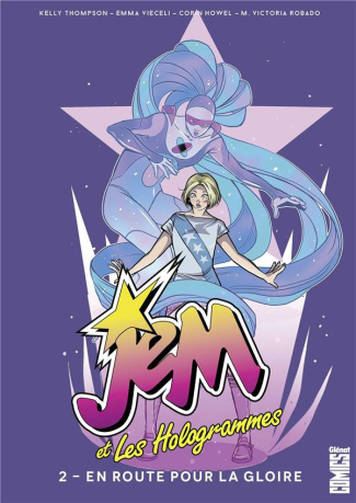 Jem et Les Hologrammes Tome 2 : En route pour la gloire