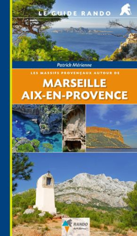 Les massifs provencaux autour de Marseille Aix-en-Provence