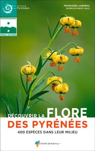 Découvrir la flore des pyrénées. 400 espèces dans leur milieu