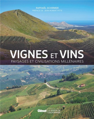 Vignes et vins. Paysages et civilisations millénaires