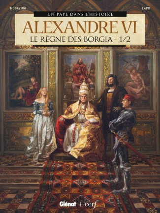 Alexandre VI : Le règne des Borgia Tome 1