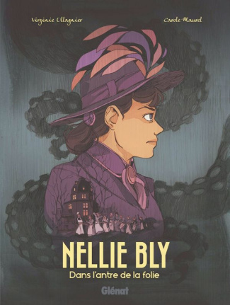 Nellie Bly. Dans l'antre de la folie