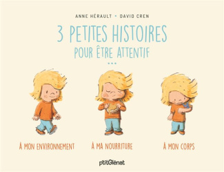 3 petites histoires pour être attentif... A mon environnement, à ma nourriture, à mon corps